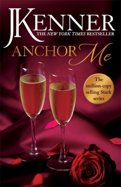 Anchor Me: Stark Series Book 4, J. Kenner - Paperback - 9781472246868