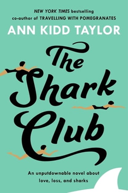 The Shark Club: The perfect romantic summer beach read, Ann Kidd Taylor - Ebook - 9781472247155