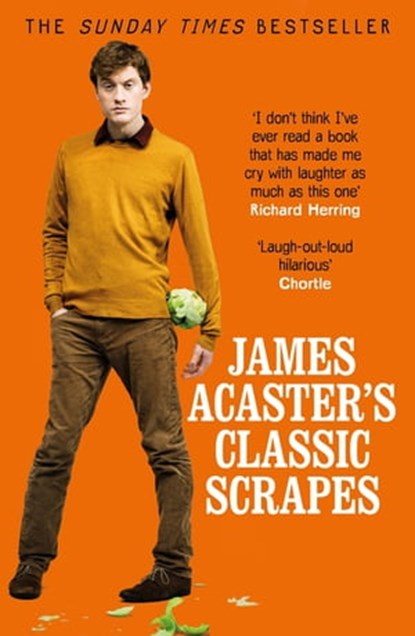 James Acaster's Classic Scrapes - The Hilarious Sunday Times Bestseller, James Acaster - Ebook - 9781472247209