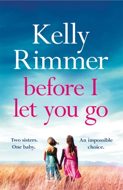 Before I Let You Go, Kelly Rimmer - Paperback - 9781472247292