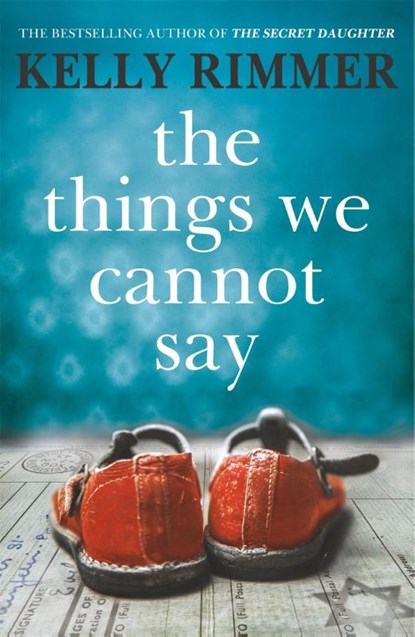 The Things We Cannot Say, Kelly Rimmer - Paperback - 9781472247315