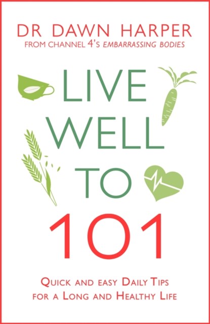 Live Well to 101, Dawn Harper - Paperback - 9781472248657