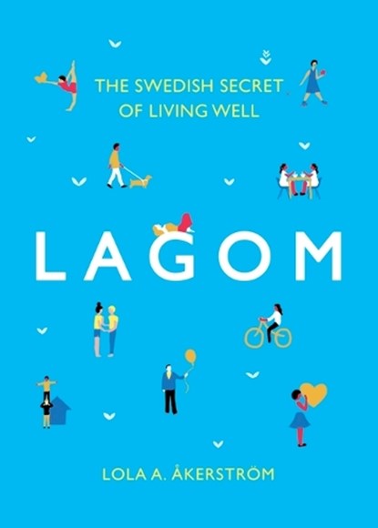 Lagom, Lola A Akerstrom - Gebonden - 9781472249333