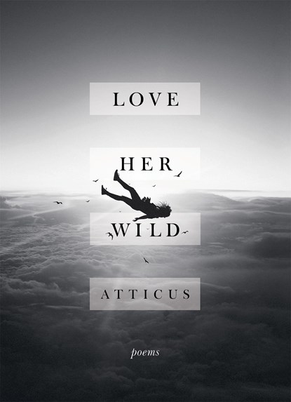 Love Her Wild, Atticus Poetry - Gebonden - 9781472250933