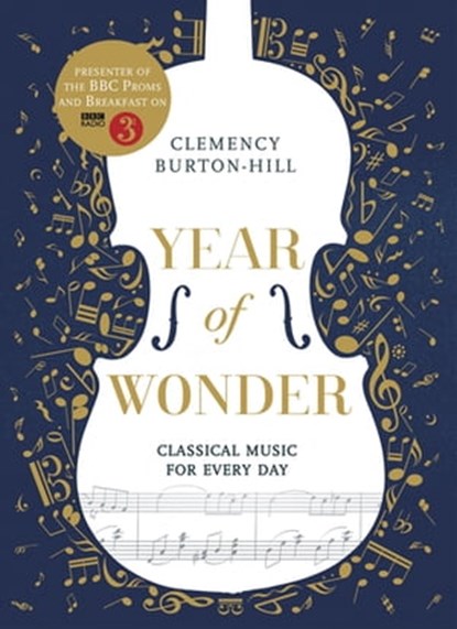 YEAR OF WONDER: Classical Music for Every Day, Clemency Burton-Hill - Ebook - 9781472251831