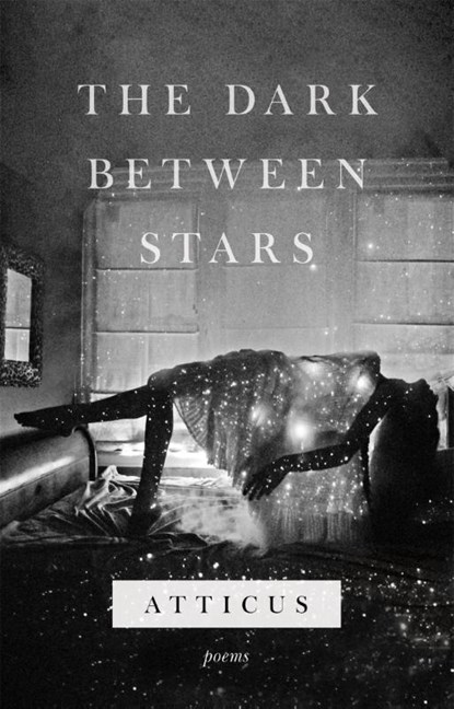 The Dark Between Stars, Atticus Poetry - Gebonden Gebonden - 9781472259356