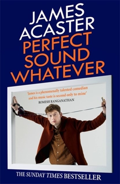 Perfect Sound Whatever, James Acaster - Paperback - 9781472260314