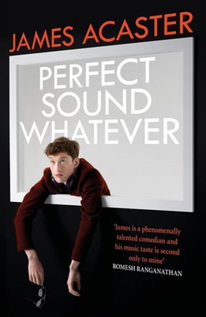 Perfect Sound Whatever, James Acaster - Ebook - 9781472260321