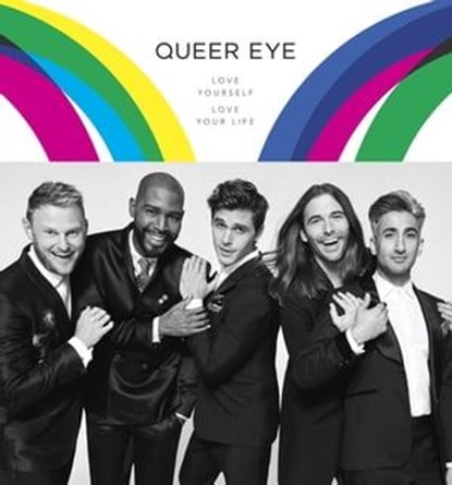 Queer Eye, Antoni Porowski ; Tan France ; Jonathan Van Ness ; Bobby Berk ; Karamo Brown - Ebook - 9781472261939