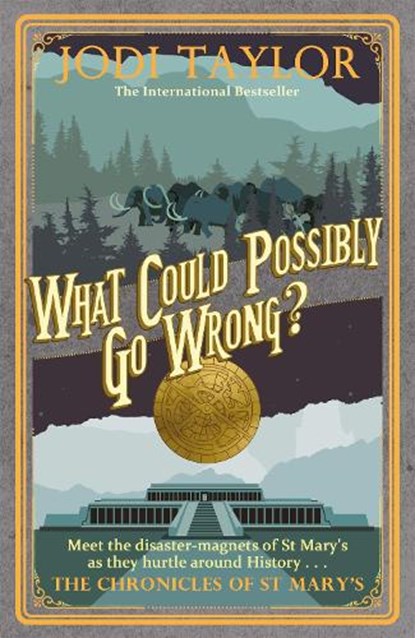 What Could Possibly Go Wrong?, Jodi Taylor - Paperback - 9781472264442
