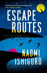 Escape Routes | Naomi Ishiguro | 