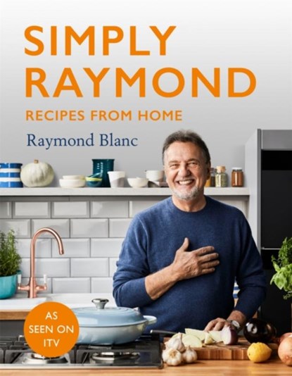 Simply Raymond, Raymond Blanc - Gebonden - 9781472267603
