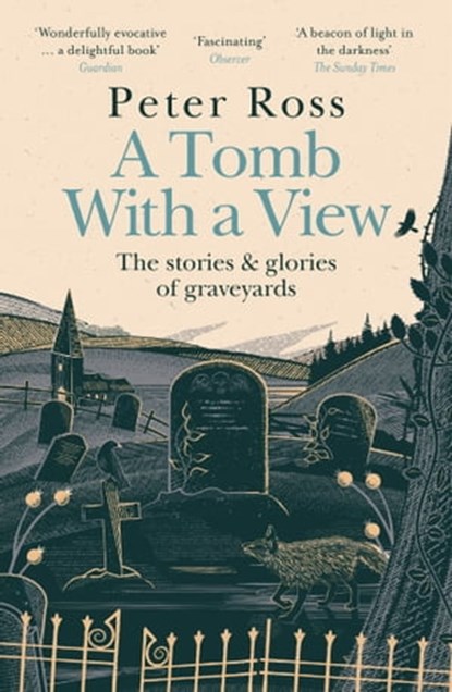 A Tomb With a View – The Stories & Glories of Graveyards, Peter Ross - Ebook - 9781472267801