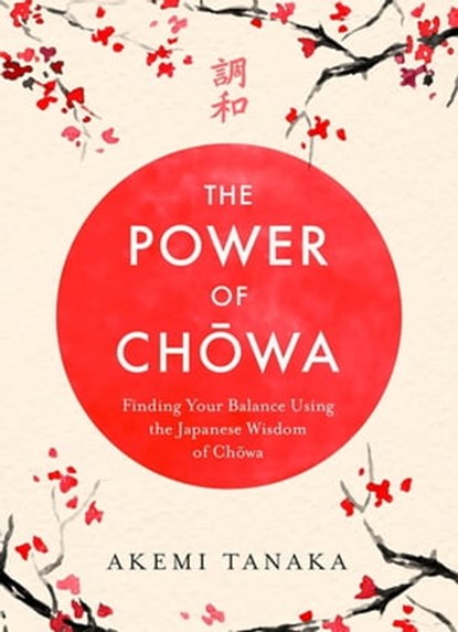The Power of Chowa, Akemi Tanaka - Ebook - 9781472267849