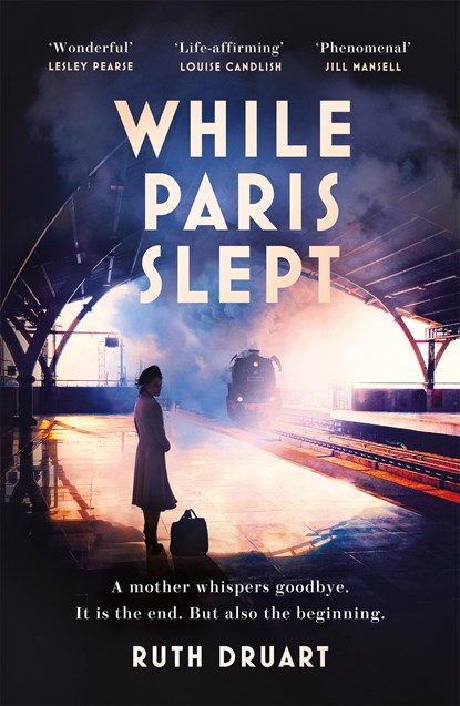 While Paris Slept: A mother faces a heartbreaking choice in this bestselling story of love and courage in World War 2, DRUART,  Ruth - Paperback - 9781472267979