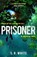 Prisoner, S. R. White - Gebonden - 9781472268457