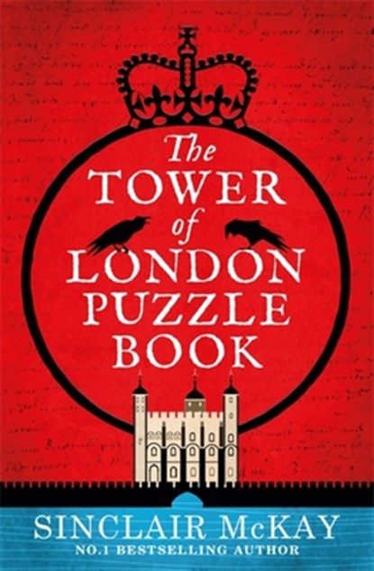 The Tower of London Puzzle Book, Sinclair McKay - Paperback - 9781472270429