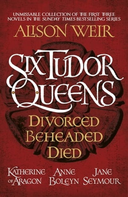Six Tudor Queens: Divorced, Beheaded, Died, Alison Weir - Ebook - 9781472270719