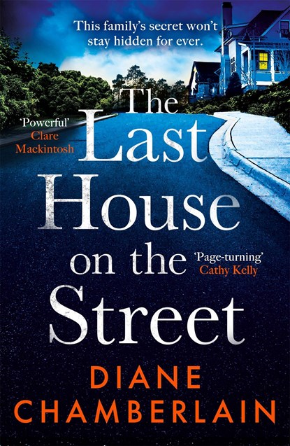 The Last House on the Street: A gripping, moving story of family secrets from the bestselling author, Diane Chamberlain - Paperback - 9781472271242