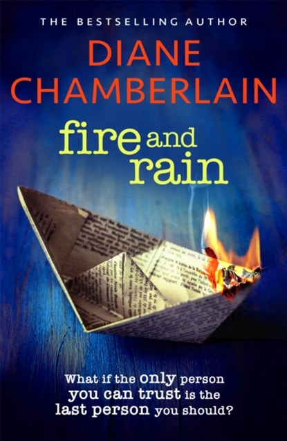 Fire and Rain: A scorching, page-turning novel you won't be able to put down, Diane Chamberlain - Paperback - 9781472271341