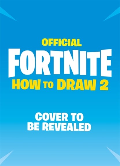 FORTNITE Official How to Draw Volume 2, Epic Games - Paperback - 9781472272447