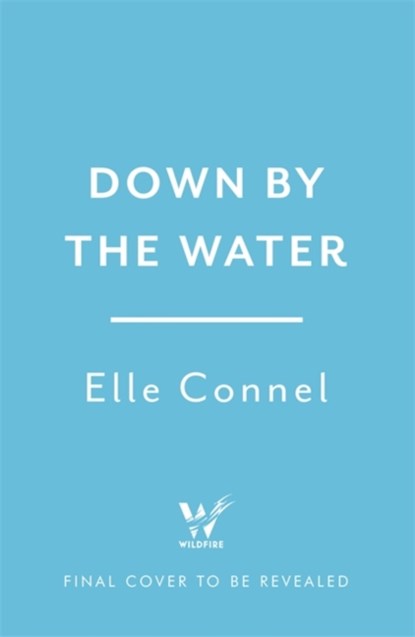 Down By The Water, Elle Connel - Paperback - 9781472272614