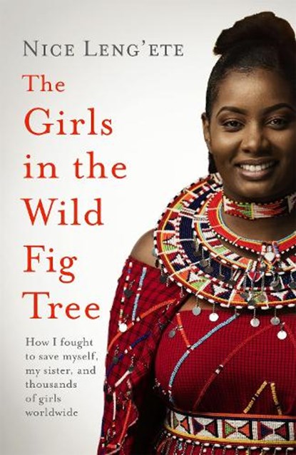 The Girls in the Wild Fig Tree, Nice Leng'ete - Paperback - 9781472275844