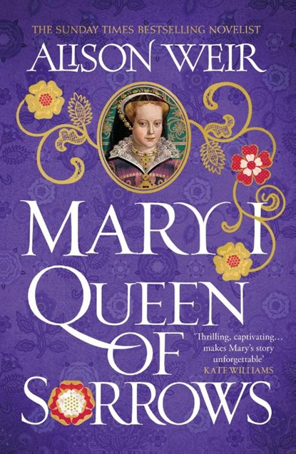 Mary I: Queen of Sorrows, Alison Weir - Paperback - 9781472278173
