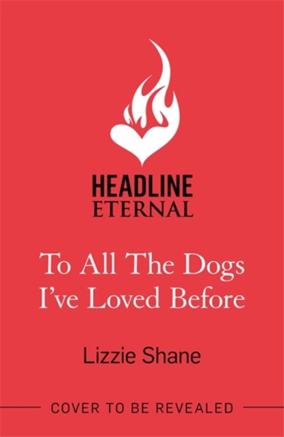 To All the Dogs I've Loved Before, Lizzie Shane - Paperback - 9781472278692
