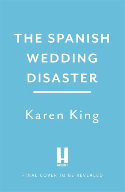 The Spanish Wedding Disaster, Karen King - Paperback - 9781472278753