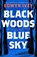 Black Woods, Blue Sky, Eowyn Ivey - Gebonden - 9781472279040