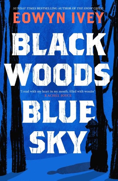 Black Woods, Blue Sky, Eowyn Ivey - Paperback - 9781472279057