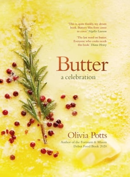 Butter: A Celebration, Olivia Potts - Ebook - 9781472284662