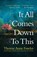 It All Comes Down To This, Therese Anne Fowler - Paperback - 9781472285195