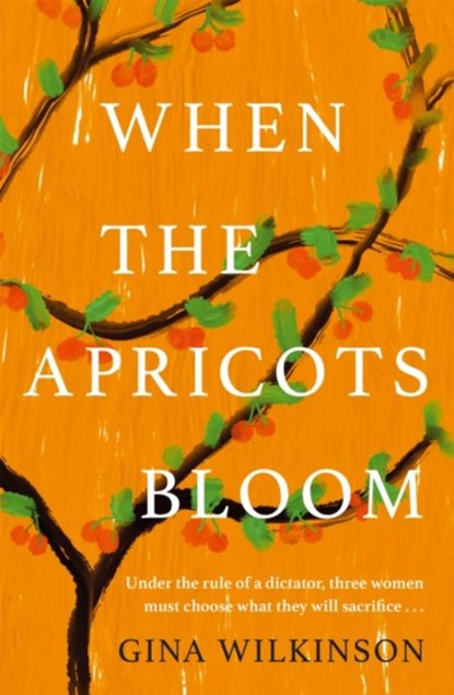 When the Apricots Bloom, Gina Wilkinson - Paperback - 9781472285287