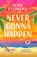 Never Gonna Happen, Heidi Stephens - Paperback - 9781472285850