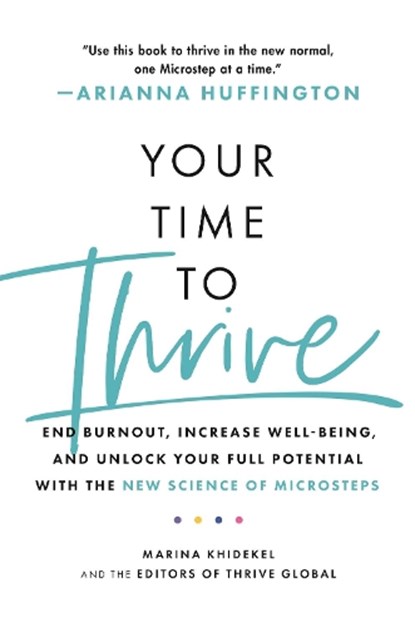 Your Time to Thrive, Marina Khidekel ; Arianna Huffington ; Thrive Global - Paperback - 9781472285935