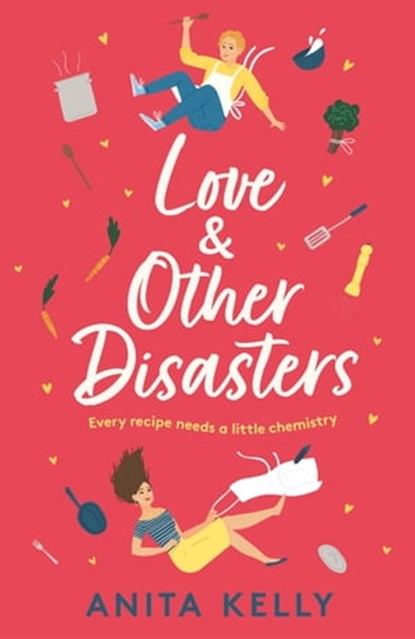 Love & Other Disasters, Anita Kelly - Ebook - 9781472286055
