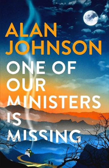 One Of Our Ministers Is Missing, Alan Johnson - Paperback - 9781472286239