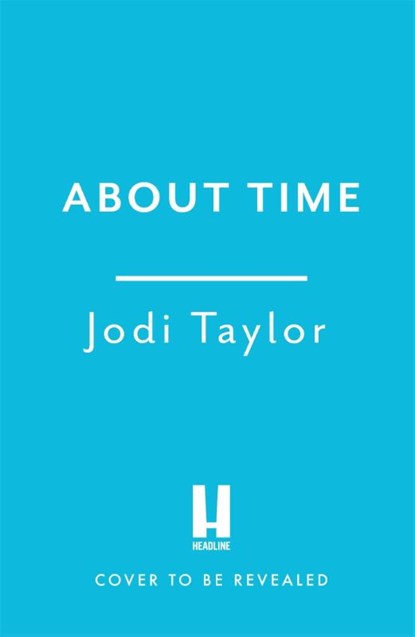 About Time, Jodi Taylor - Paperback - 9781472286949