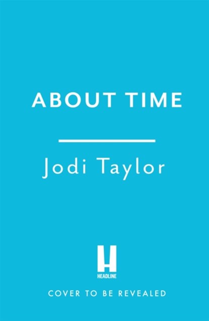 About Time, Jodi Taylor - Paperback - 9781472286949