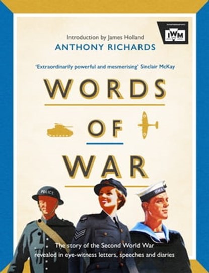 Words of War, Anthony Richards ; Imperial War Imperial War Museum - Ebook - 9781472288127