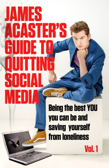 James Acaster's Guide to Quitting Social Media, James Acaster - Gebonden - 9781472288561