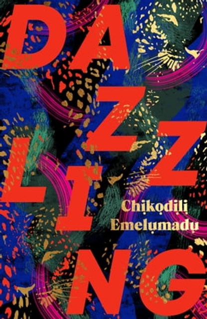 Dazzling, Chikodili Emelumadu - Ebook - 9781472289667