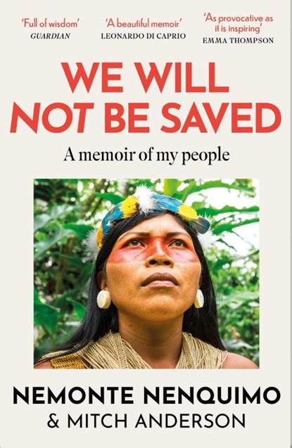 We Will Not Be Saved, Nemonte Nenquimo - Paperback - 9781472289711