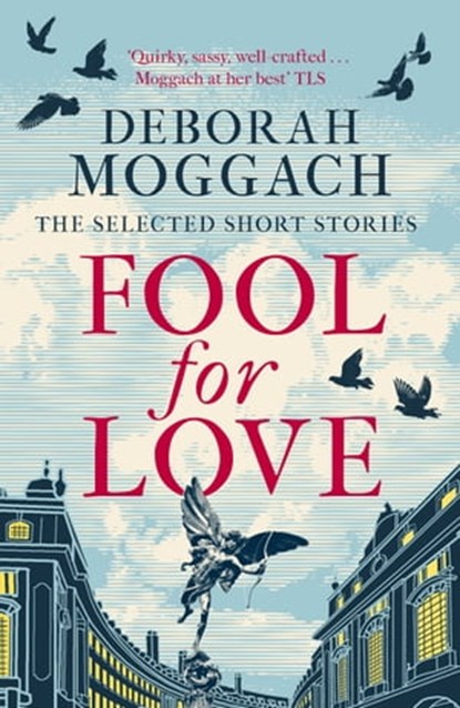 Fool for Love, Deborah Moggach - Ebook - 9781472289995