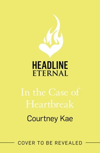 In the Case of Heartbreak, Courtney Kae - Ebook - 9781472290250