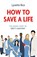 How to Save a Life, Lynette Rice - Paperback - 9781472290328