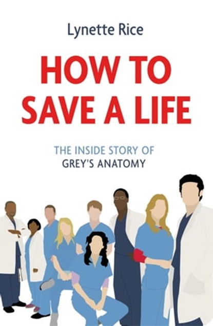 How to Save a Life, Lynette Rice - Ebook - 9781472290342