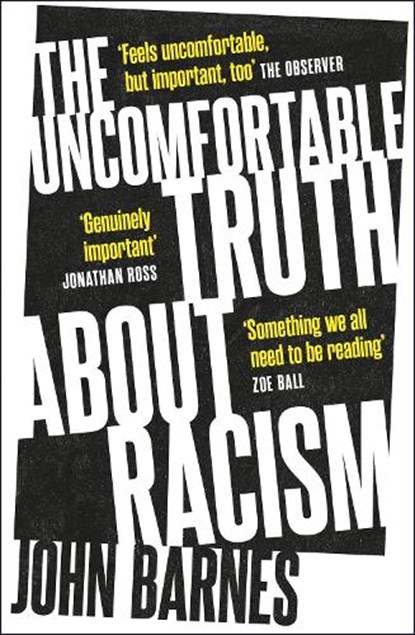 The Uncomfortable Truth About Racism, John Barnes - Paperback - 9781472290427